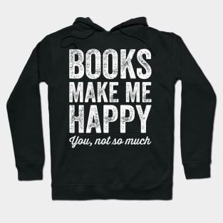 Books make me happy Hoodie